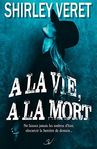 A la vie, A la mort - Shirley Veret (2020)