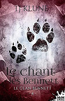 Le chant des Bennett: Le clan Bennett, T4 - T.J. Klune (2020)