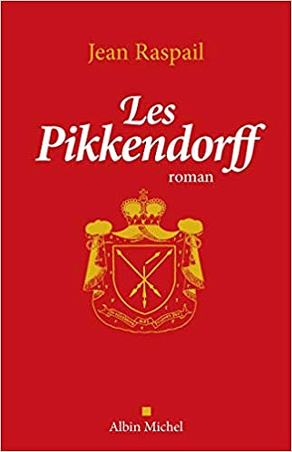 Les Pikkendorff - Jean Raspail
