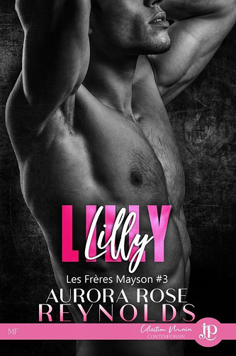 Aurora Rose Reynolds - Lilly: Les frères Mayson #3 (2020)