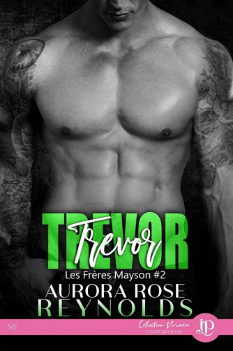 Aurora Rose Reynolds - Trevor: Les frères Mayson #2