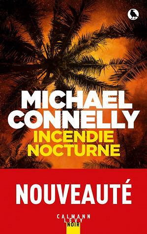 Incendie nocturne - Michael Connelly (2020)