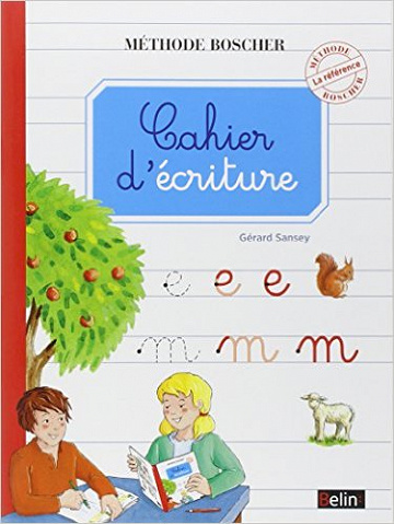 Méthode Boscher : Cahier d’écriture – Sansey Gérard