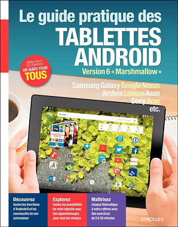 Le guide pratique des tablettes android : Version 6 Marshmallow