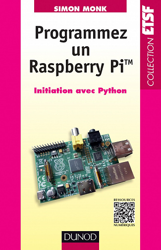Programmez un Raspberry Pi : Initiation avec Python (2016)