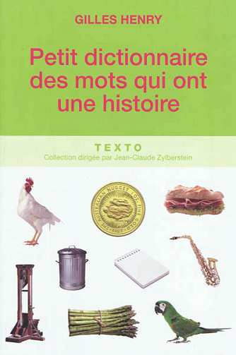 Petit Dictionnaire des mots qui ont une histoire