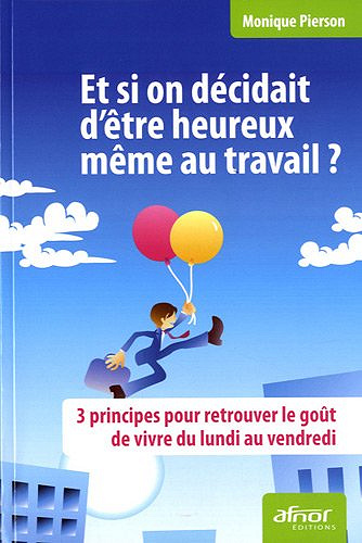 Et si on décidait d’etre heureux même au travail ?