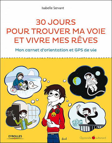 30 jours pour trouver ma voie et vivre mes rêves : Mon carnet d’orientation et GPS de vie
