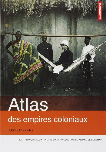 Atlas des empires coloniaux : XIXe-XXe siècle