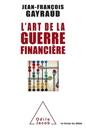 L’art de la guerre financière (2016) - Jean-François Gayraud