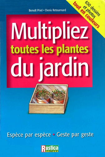 Multipliez toutes les plantes du jardin,Geste par geste