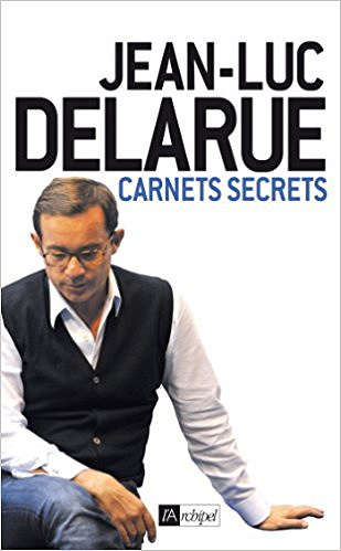 Jean-Luc Delarue - Carnets Secrets