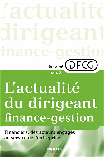 L’actualité du dirigeant finance-gestion - Tome 3