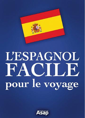 L Espagnol facile pour le voyage