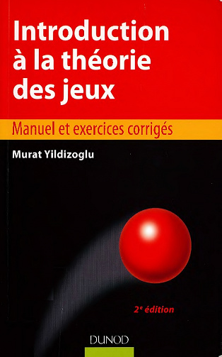 Introduction à la théorie des jeux : Manuel et exercices corrigés