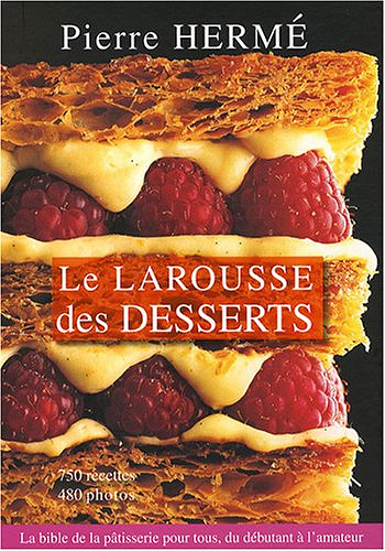 Le Larousse des desserts - Pierre Hermé