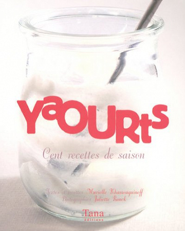 Yaourts : Cent recettes de saison