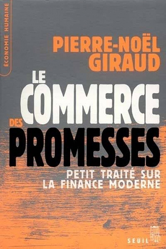 Le Commerce des promesses : Petit traité sur la finance moderne