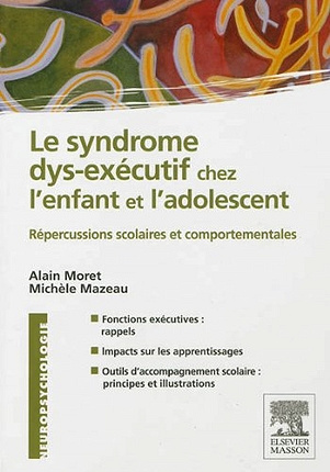 Le syndrome dys-exécutif chez l enfant et l adolescent