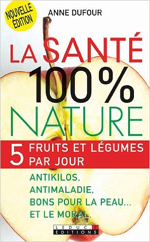 La Santé 100 % Nature - Anne Dufour