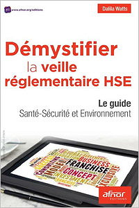 Démystifier la veille réglementaire HSE : Le guide santé-sécurité et environnement