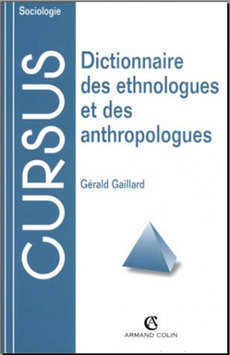 Gérald Gaillard - Dictionnaire des ethnologues et des anthropologues