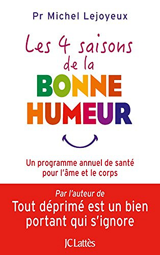 Les quatre saisons de la bonne humeur (2016) - Pr. Michel Lejoyeux