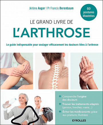 Le grand livre de l’arthrose : Le guide indispensable pour soulager efficacement les douleurs liées à l’arthrose