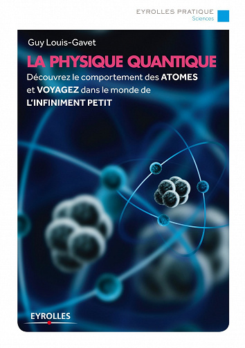 La physique quantique : Découvrez le comportement des atomes et voyagez dans le monde de l’infiniment petit