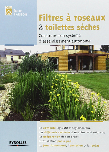 Filtres à roseaux et toilettes sèches : Construire son système d’assainissement autonome