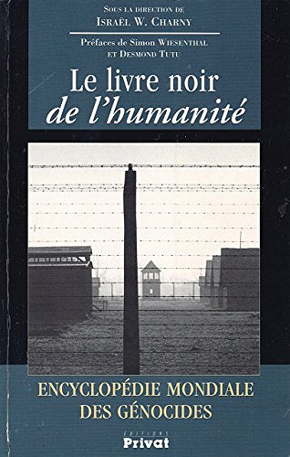 Le Livre Noir de l’Humanité - Encyclopédie Mondiale des Génocides