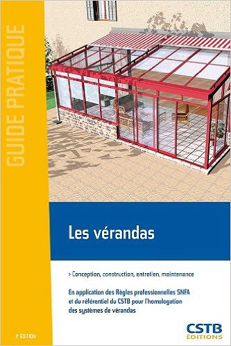 Les vérandas : Conception, construction, entretien, maintenance