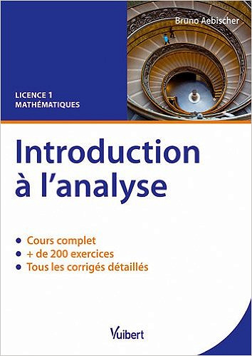 Introduction à l’analyse : Cours complet, 200 exercices et corrigés détaillés