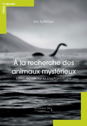 A la recherche des animaux mystérieux : Idées reçues sur la cryptozoologie