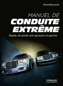 Manuel de conduite extrême - Rapide, de sûreté, anti-agression et sportive