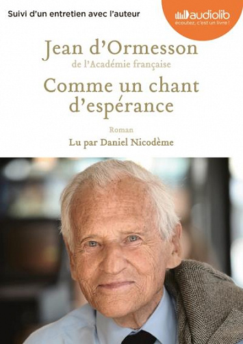 Comme un chant d’espérance - Jean d’ORMESSON