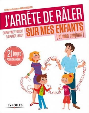 J’arrête de râler sur mes enfants, et mon conjoint : 21 jours pour changer