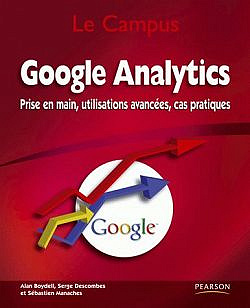 Google Analytics: Prise en main, utilisations avancées, cas pratiques
