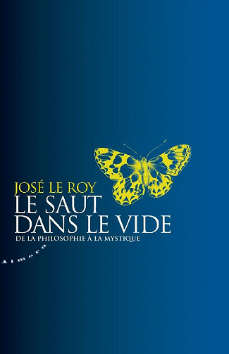 Le saut dans le vide - De la philosophie à la mystique
