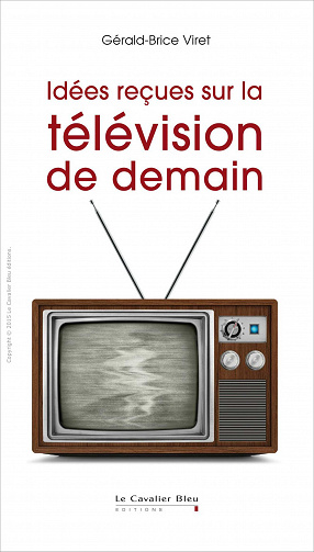 Idées reçues sur la télévision de demain