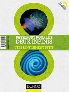 Passeport pour les deux infinis : Vers l’infiniment grand/Vers l’infiniment petit