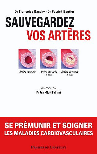 Sauvegardez vos artères - se prémunir et soigner les maladies cardiovasculaires