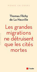 Les grandes migrations ne détruisent que les cités mortes