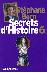 Stéphane Bern - Secrets d’Histoire - Tomes 6