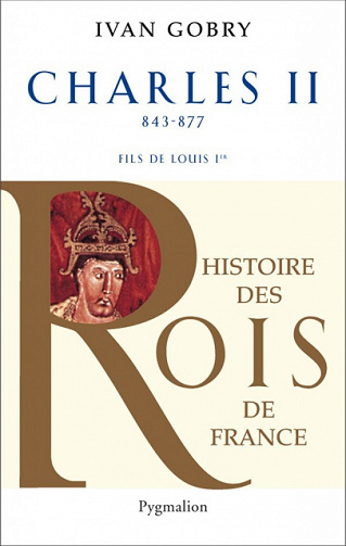 Charles II Le Chauve : Fils de Louis Ier le Pieux, 840-877