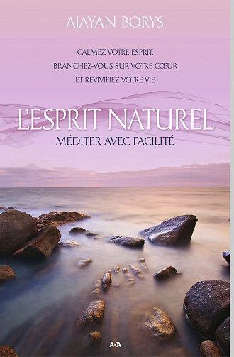 L’Esprit naturel - Méditer avec facilité