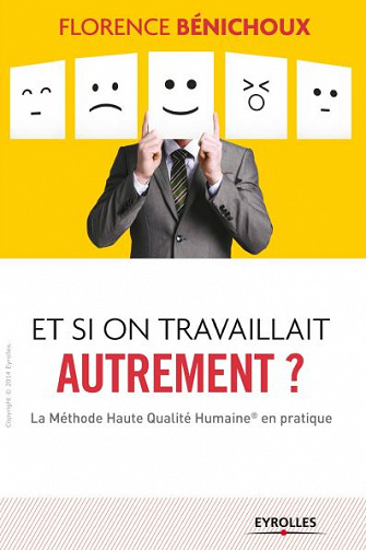 Et si on travaillait autrement ? - La méthode Haute Qualité Humaine en pratique