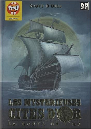La route de l’or - Scott O’Dell