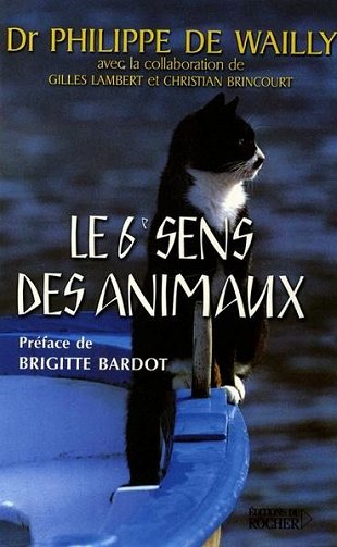 Le sixième sens des animaux - Wailly Philippe