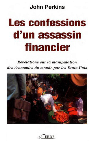 Les confessions d’un assassin financier - John Perkins